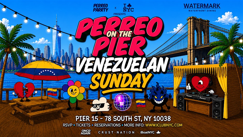 07/05 PERREO ON THE PIER - VENEZUELAN INDEPENDENCE DAY SUNDAY @ PIER 15