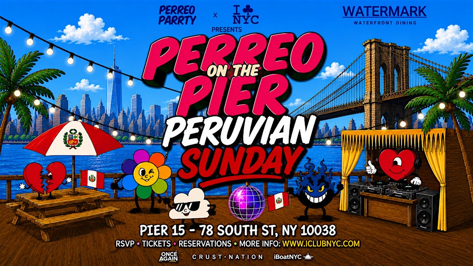 07/26  PERREO ON THE PIER - PERUVIAN INDEPENDENCE DAY SUNDAY @ PIER 15 Flyer