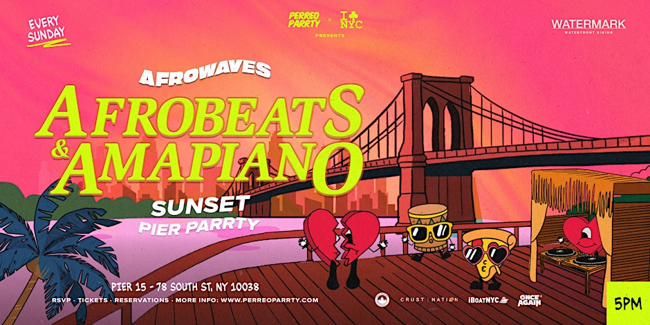 #1 Afrobeats & Amapiano  Sunset Party  @ Watermark pier 15