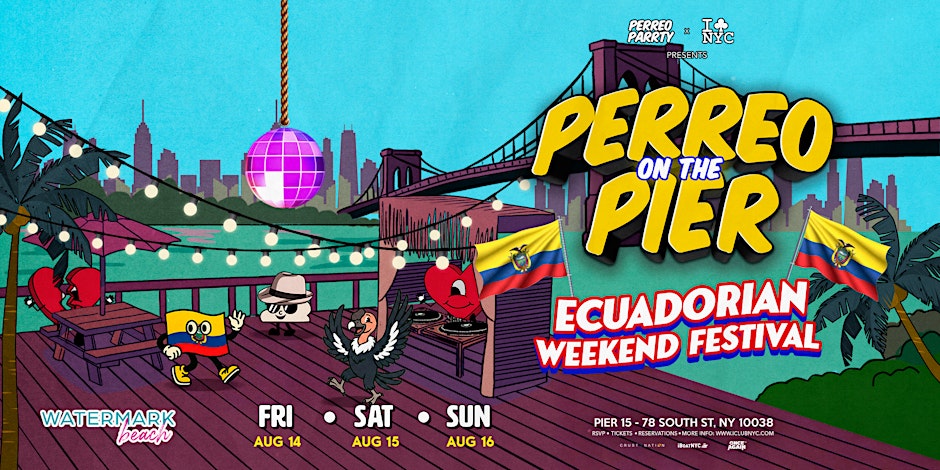 #1 ECUADORIAN INDEPENDENCE  FESTIVAL.  - PERREO ON THE PIER @ WATERMARK.NYC