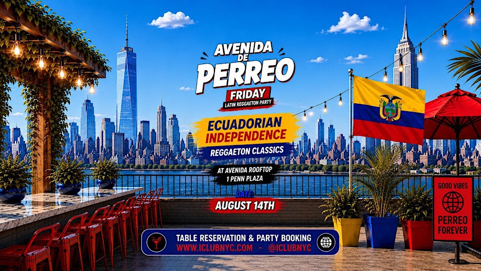 #1 ECUADORIAN INDEPENDENCE | FRIDAY LATIN REGGAETON PARTY @ PERREO AVENIDA