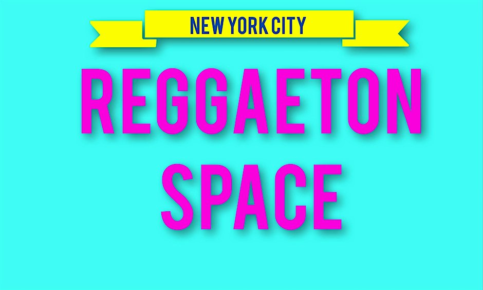 #1 REGGAETON SPACE   LATIN DANCE PARTY   - New York City