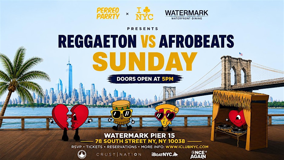 #1 REGGAETON VS AFROBEATS SUNDAY  @ WATERMARK PIER 15