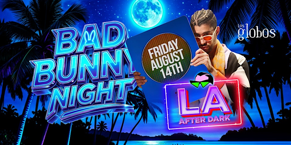 18+FRIDAY AUGUST 14TH ASIAN LA AFTER DARK LOS GLOBOS FREE WITH RSVP