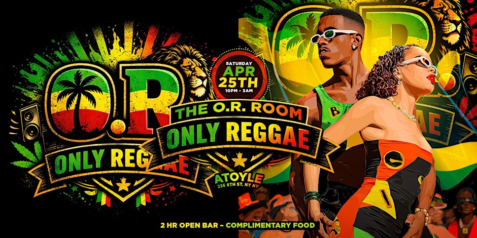 4/25: The O.R. Room – Only Reggae Party in Brooklyn | Open Bar & Free Food