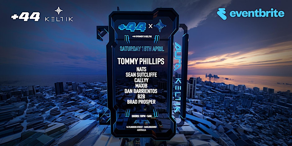+44 X KELTIK @ AURA | TOMMY PHILLIPS