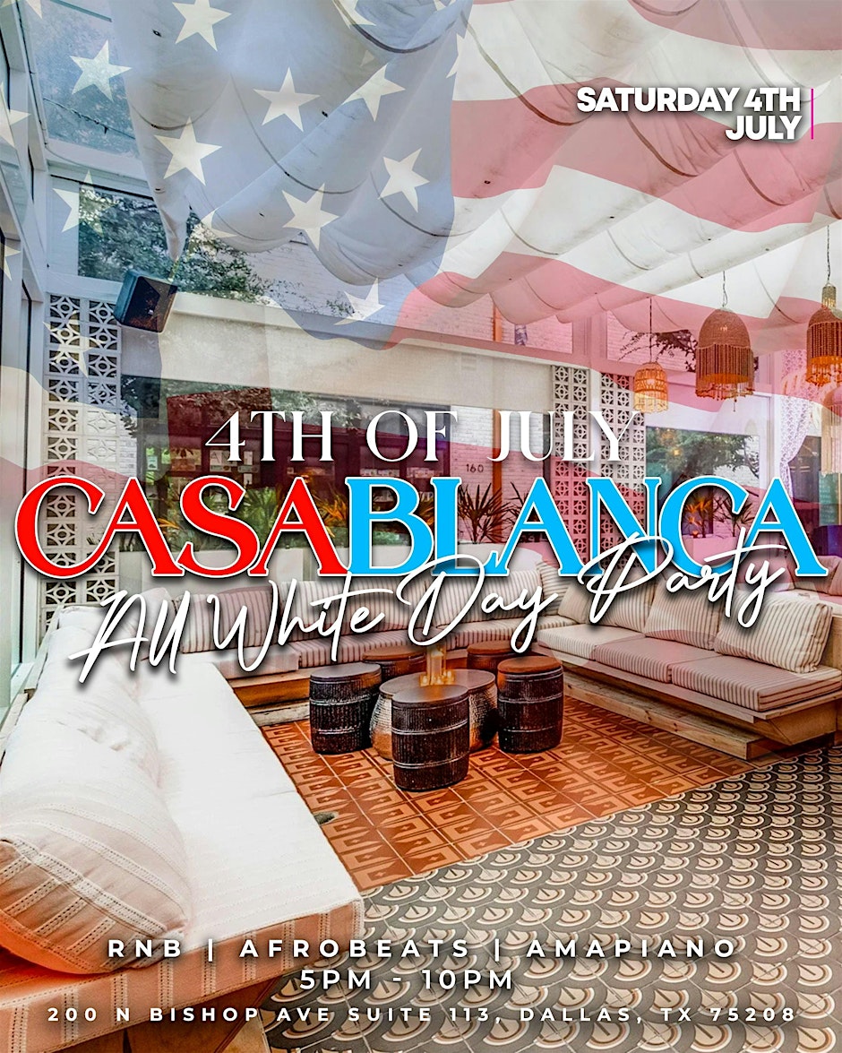 4th Of JULY AT  CASABLANCA - ALL WHITE DAY PARTY