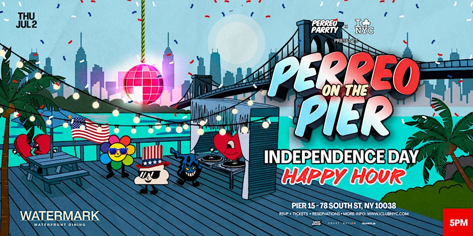 7/2 THURSDAY JULY 4TH WEEKEND -AFTER WORK - REGGAETON  ON THE PIER -
