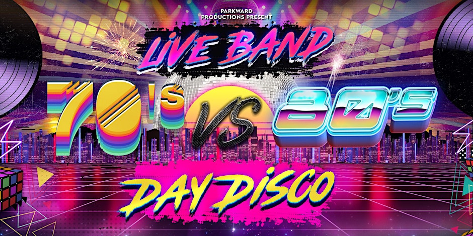 70's Vs 80's Day Disco LIVE!