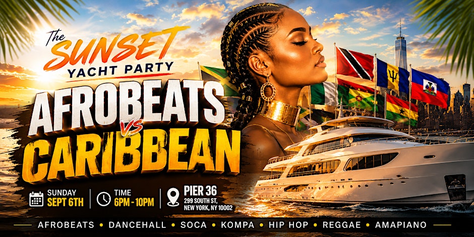 9/06: Afrobeats Vs Caribbean Sunset Yacht Party