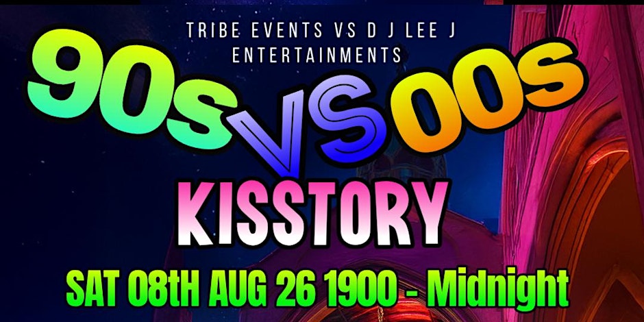 90s Vs 00s & Kisstory 08th Aug 2026 St Clements Church Ipswich