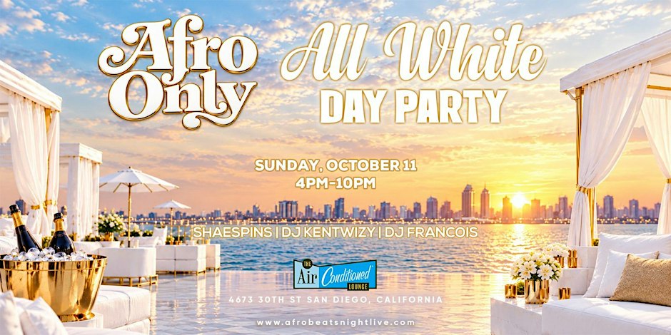 AFRO ONLY: All White Day Party - San Diego