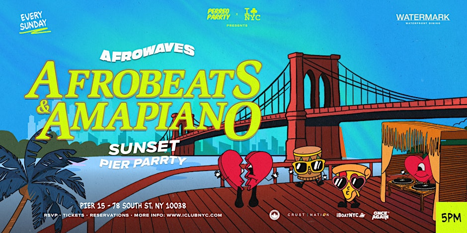 Afrobeats & Amapiano Sunset Party  @ Watermark pier 15