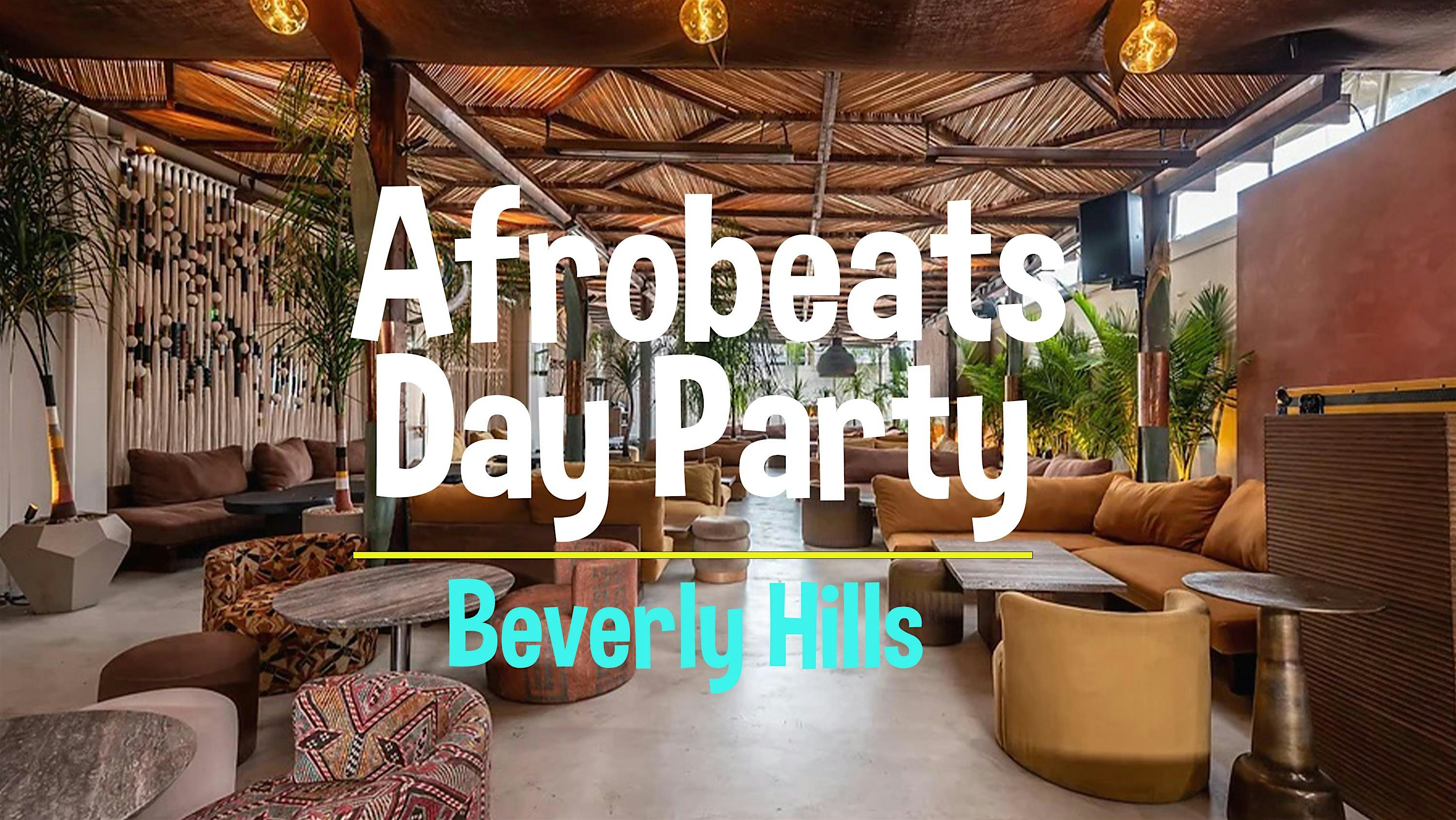 Afrobeats Day Party in Beverly Hills ( Grammy Weekend ) Flyer