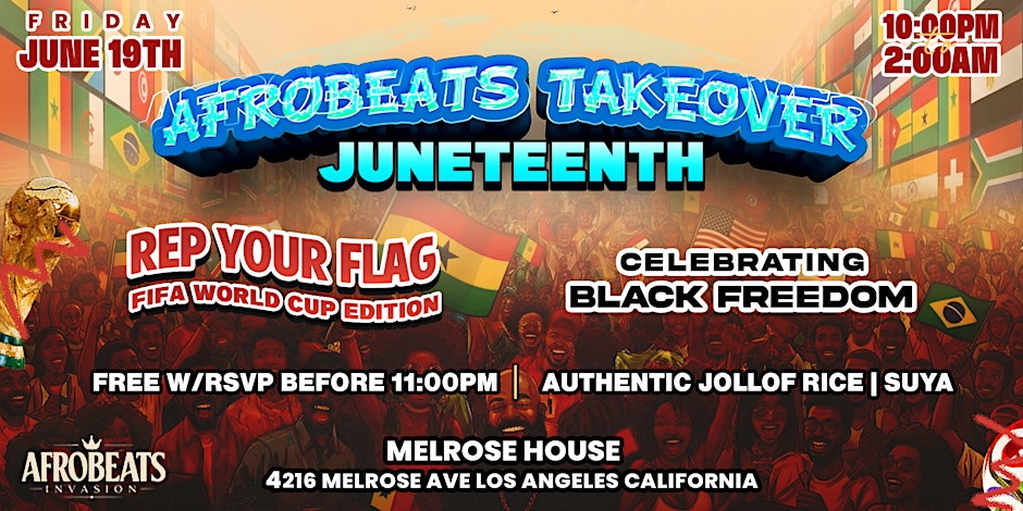 AFROBEATS TAKEOVER JUNETEENTH " REP YOUR FLAG " FIFA WORLD CUP EDITION