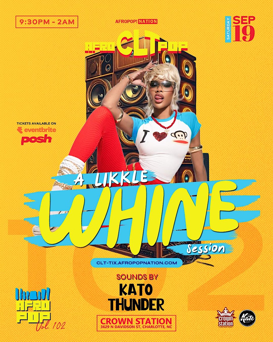 AfroPop! Charlotte, Vol.102: A Likkle WHINE Session!