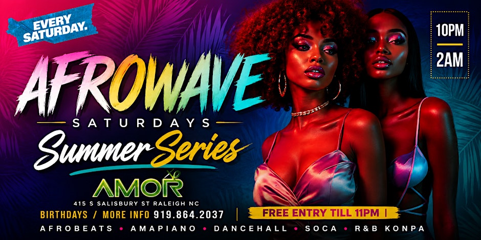 AFROWAVE Saturdays; Summer Series; Afrobeats; Amapiano; AMOR