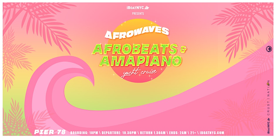 AFROWAVES: Afrobeats & Amapiano Boat Party Yacht Cruise NYC Flyer