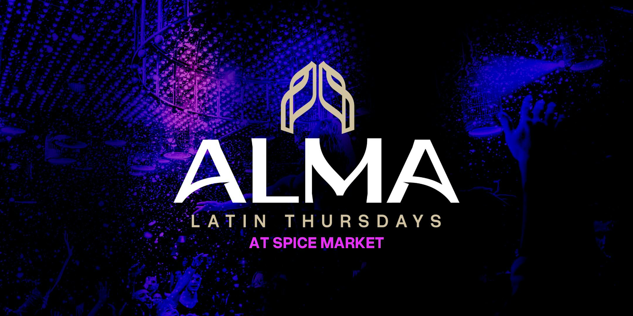 Alma Thursdays at SPICE MARKET