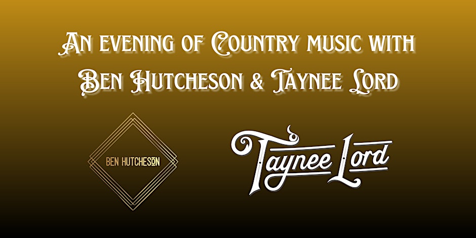 An evening of Country with Ben Hutcheson and Taynee Lord