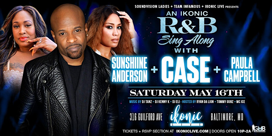 An Ikonic RNB  Sing Along with CASE, Sunshine Anderson & Paula Campbell