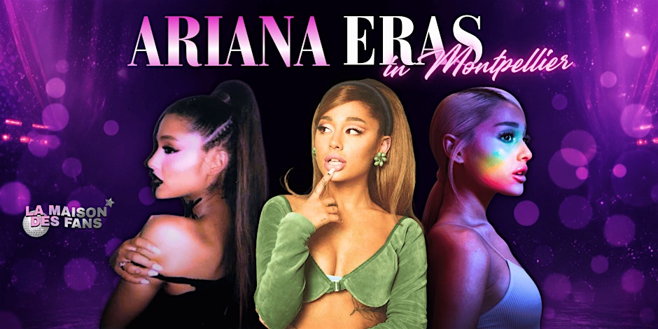Ariana Grande Eras in Montpellier