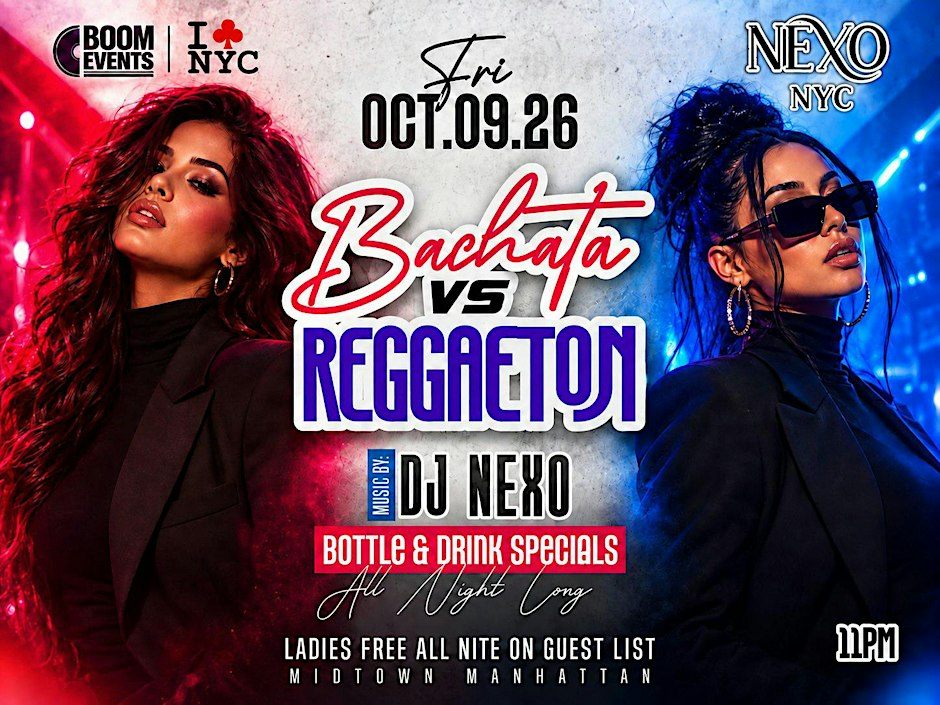 Bachata vs Reggaeton Series  - Latin Reggaeton party. Friday oct 9th @ NEXO
