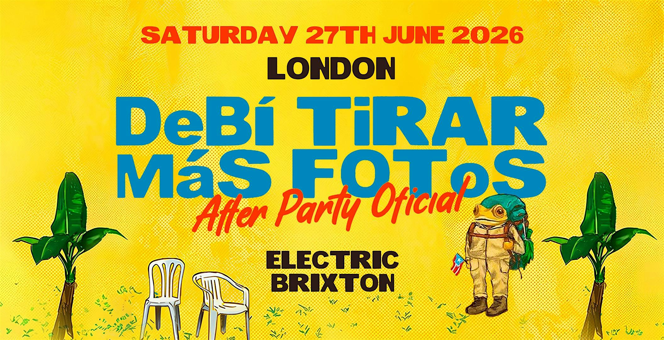 BAD BUNNY OFFICIAL AFTER PARTY @ ELECTRIC BRIXTON LONDON - 27TH JUNE '26