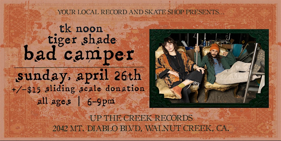 Bad Camper with Tiger Shade and TK Noon at Up The Creek Records