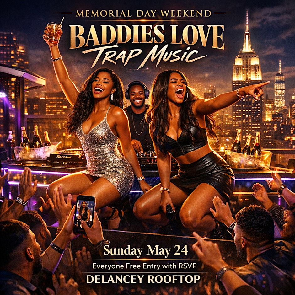 Baddies Love Trap Music Rooftop Party | Memorial Day Weekend at Delancey