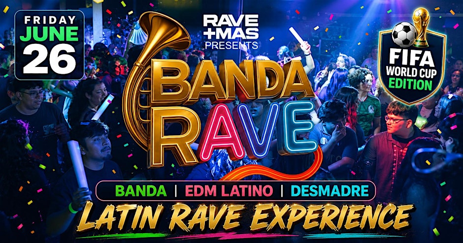 BANDA RAVE |FRI, JUNE 26TH | ATL #1 LATIN RAVE EXPERIENCE