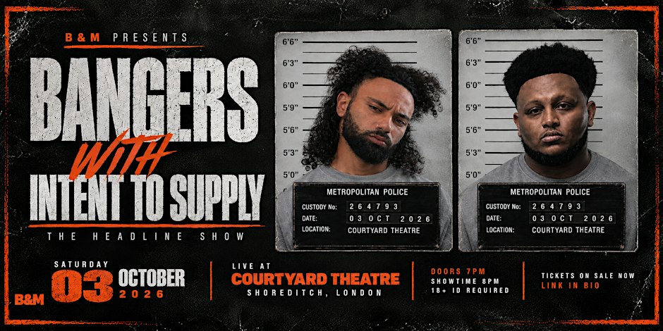 BANGERS WITH INTENT TO SUPPLY - THE HEADLINE SHOW