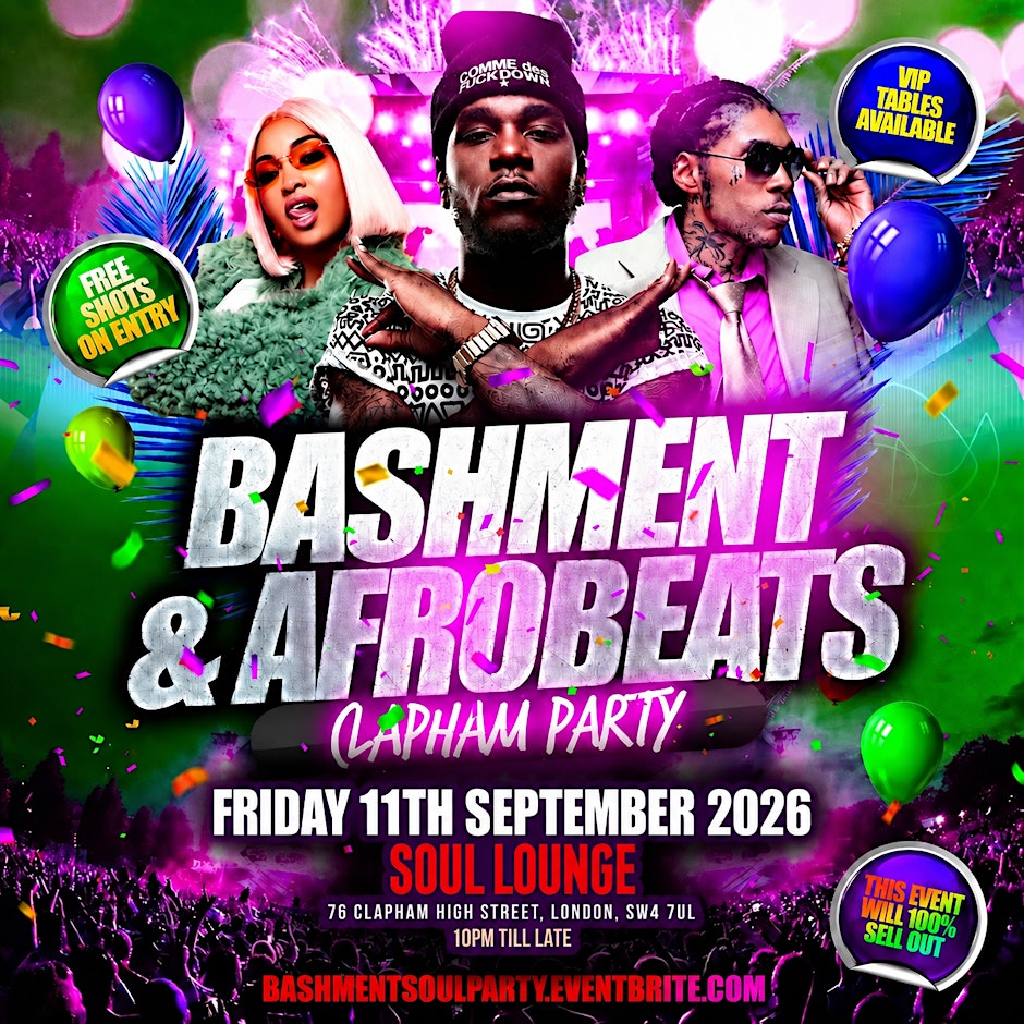 Bashment & Afrobeats Clapham Party - Everyone Free Before 12AM