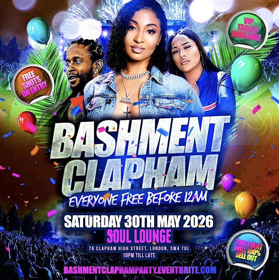 Bashment Clapham - Everyone Free Before 12AM