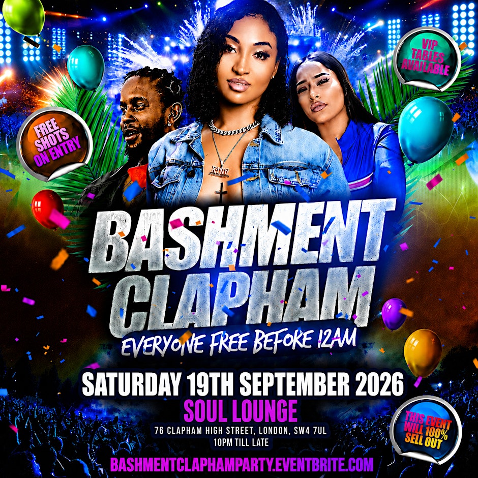 Bashment Clapham - Everyone Free Before 12AM
