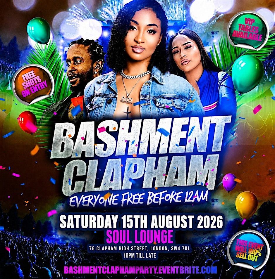 Bashment Clapham - Everyone Free Before 12AM