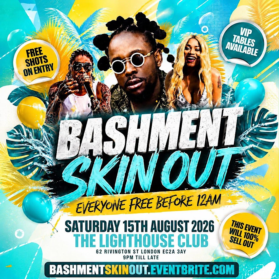 Bashment Skin Out - Shoreditch Party - Everyone Free Before 12AM
