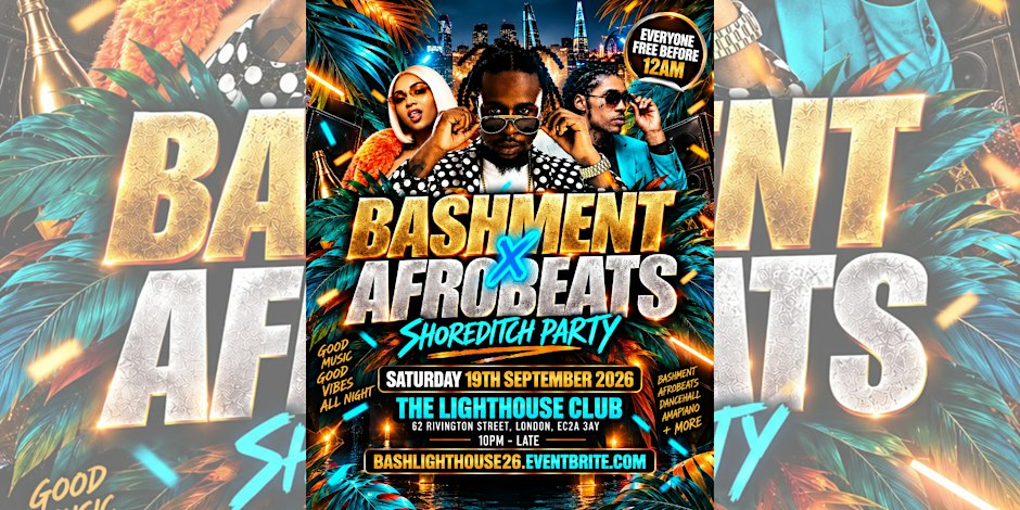 Bashment X Afrobeats - Shoreditch Party - Everyone Free Before 12AM