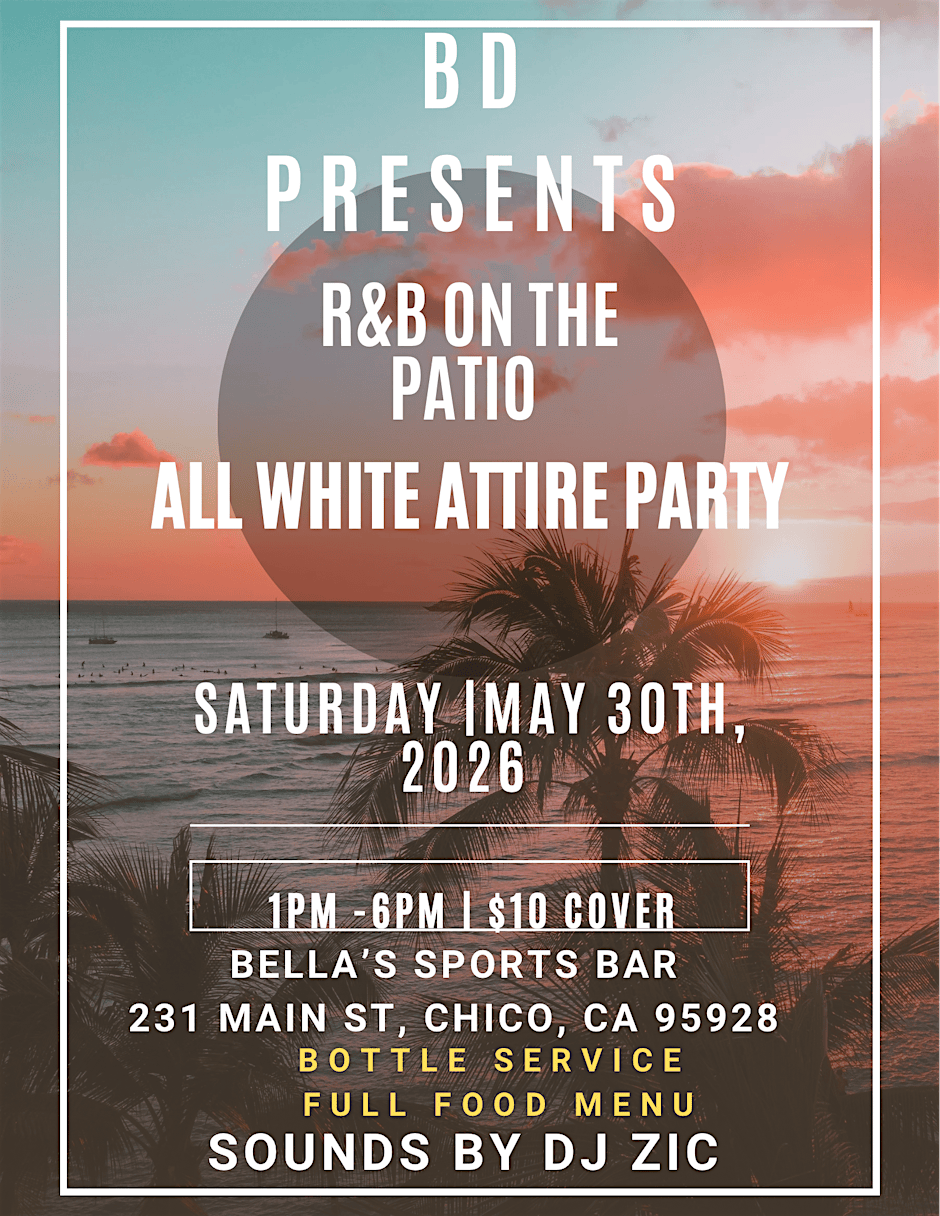 BD PRESENTS R&B ON THE PATIO ALL WHITE PARTY