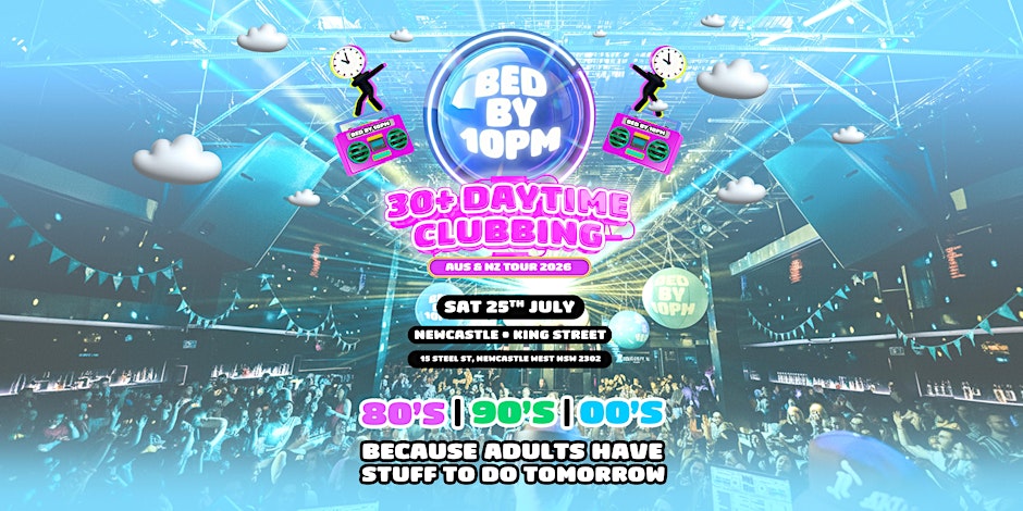 Bed By 10pm Is Coming To Newcastle!