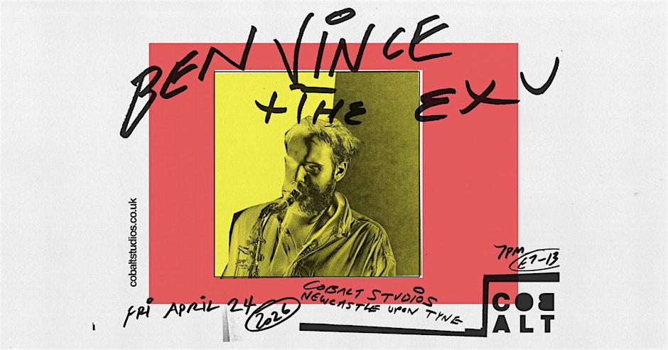 Ben Vince + The Exu