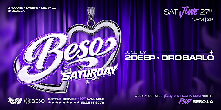 Beso Saturdays  - Reggaeton, Latin EDM, Big Room, Top 40s + more!