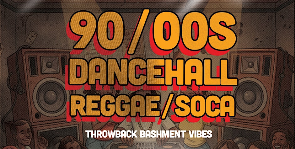 Big People Party: 90/00s Dancehall, Reggae & Soca Bashment