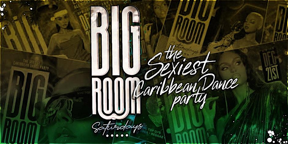 BIG ROOM SATURDAYS  AT KISS LOUNGE (REGGAE AND SOCA DANCE PARTY)