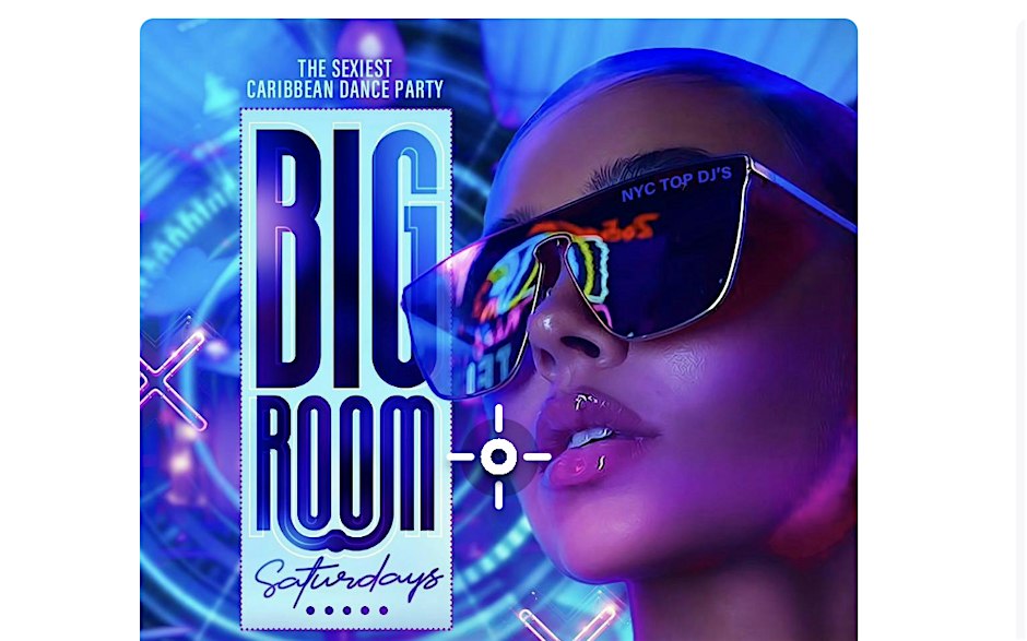 BiG Room Saturdays (The Sexiest Caribbean Dance Party)