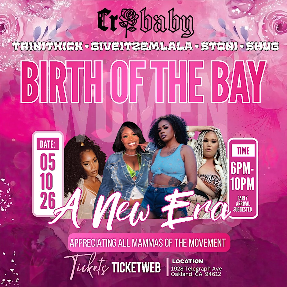 BIRTH OF THE BAY - A NEW ERA: Trinithick + GiveIt2EmLaLa + Stoni + Shug