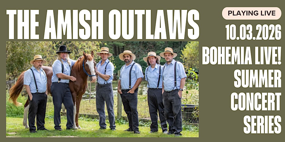 Bohemia live! Summer Concert Series - The Amish Outlaws