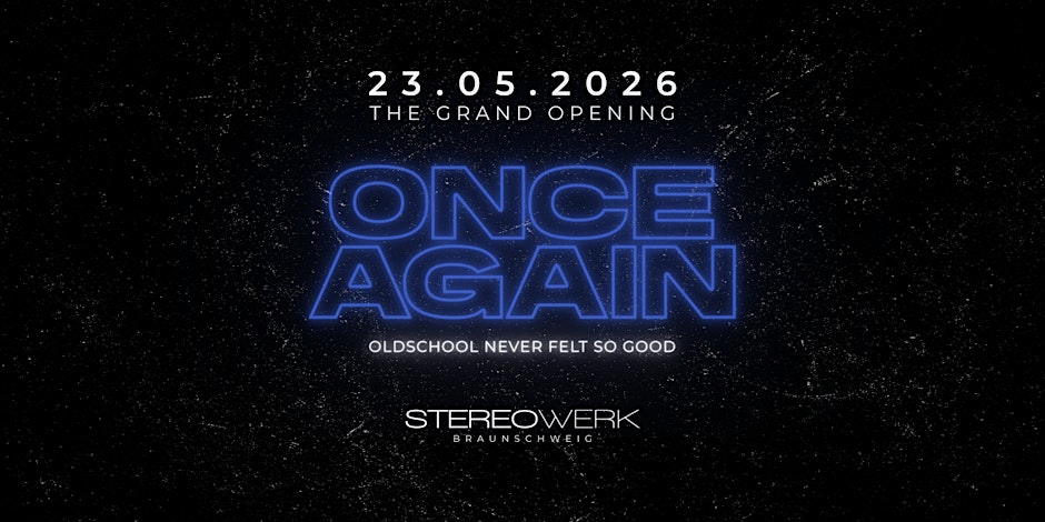 BRAUNSCHWEIG x ONCE AGAIN @ Stereowerk