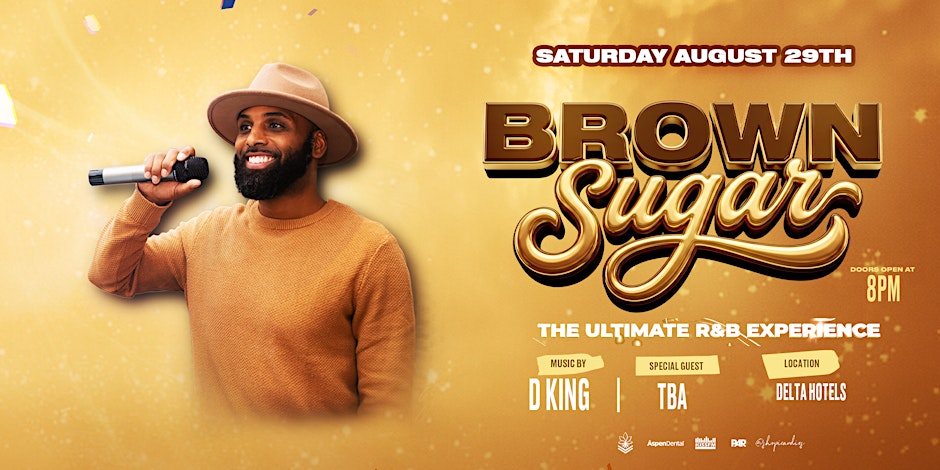 Brown Sugar: The Ultimate R & B Experience (Special Guest TBA)
