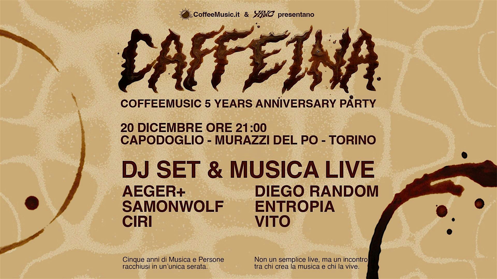 CAFFEINA - CoffeeMusic.it 5 Years Anniversary Party @CAPODOGLIO_MURAZZI